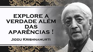 VOCÊ PRECISA VER ESTE FATO, JIDDU KRISHNAMURTI