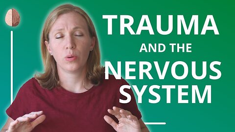 Healing the Nervous System From Trauma : Somatic Experiencing