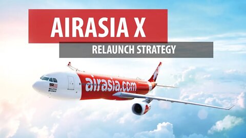 AirAsia X's Relaunch Strategy