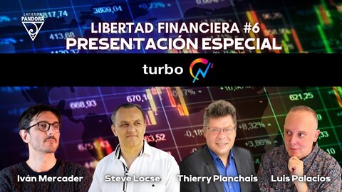 Libertad Financiera #6 - Presentación Especial TURBO, Con Thierry Planchais y Steve Locse