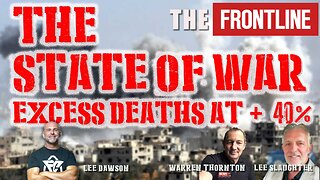 The State of War, Plus Excess Deaths Up 40%