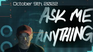 AMA - October 9th, 2022