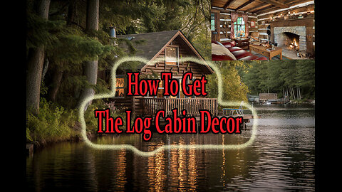 How To Get The Log Cabin Style.