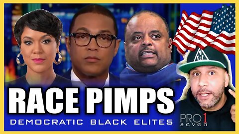 Race Pimps. Meet a few Democratic Black Elites. Don Lemon, Tiffany Cross & Roland Martin