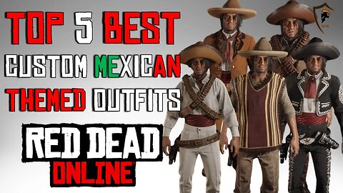 Top 5 Best Mexican Outfits in Red Dead Online 2022