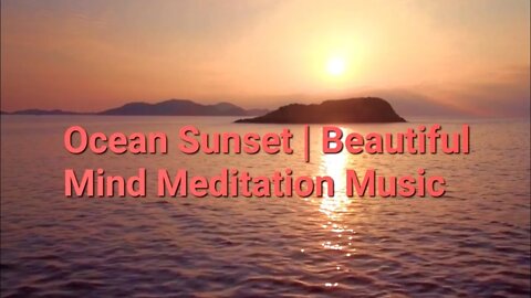 1 Minute Of Ocean Sunset | Beautiful Mind Meditation Music #meditation @Meditation Channel