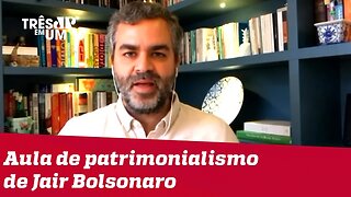 #CarlosAndreazza: A aula de patrimonialismo de Jair Bolsonaro