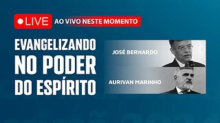 Evangelizando no Poder do Espírito | Com Aurivan Marinho e José Bernardo