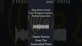 Elon Musk reveals new 'X' logo to replace Twitter's blue bird | Audio Stories from The...