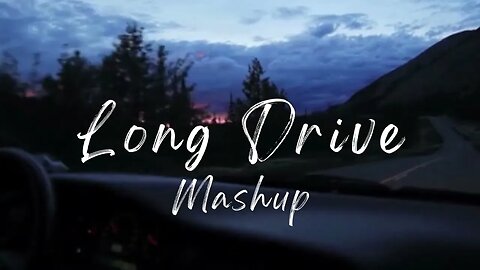 Long Drive Mashup 2023 | Night Drive Mashup | Lofi Mashup | Sad Mashup | Love Mashup || Broken Heart