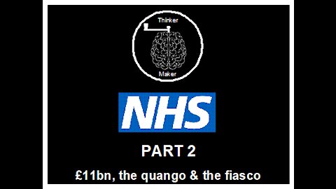 NHS (Part 2) - £11bn, the quango & the fiasco