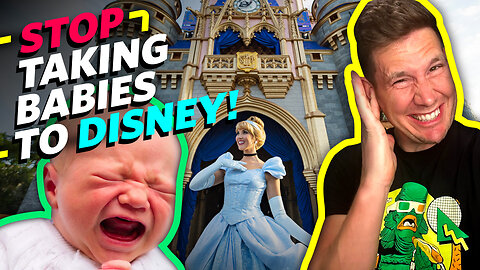 Stop Taking Babies To Disney World! - RANT