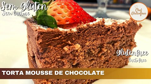 Torta Mousse de Chocolate - Sem Glúten e Sem Lactose