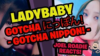 LADYBABY | " Gotcha にっぽん！- Gotcha NIPPON! " - Roadie Reacts