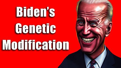 Biden's Plan for Massive Genetic Modification