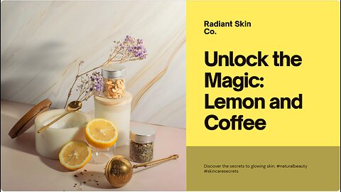 Unlock the Magic: Lemon and Coffee - Secrets to Radiant Skin