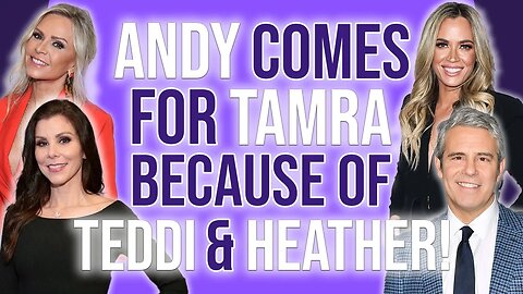 Andy comes for Tamra Judge because of Teddi & Heather & now Kelly! #rhoc #bravotv #andycohen