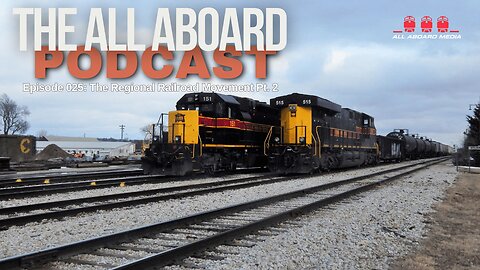 All Aboard Episode 025: The Regional Railroad Movement Pt. 2