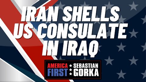 Sebastian Gorka FULL SHOW: Iran shells US consulate in Iraq.