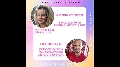 Stories That Inspire Us with Gary Martinez Jr - 08.15.22