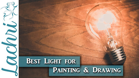 The best light for painting and drawing - Lachri