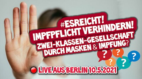 Live aus Berlin 10.05.2021 - ESREICHT! Demo - Teil2von2