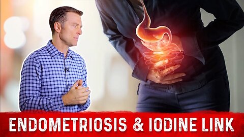 Endometriosis: Causes, Symptoms & Link With Iodine – Dr. Berg
