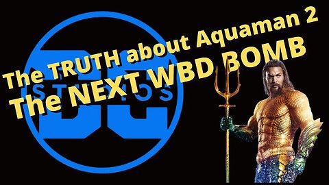 The TRUTH about Aquaman 2 - The NEXT box office BOMB for WBD