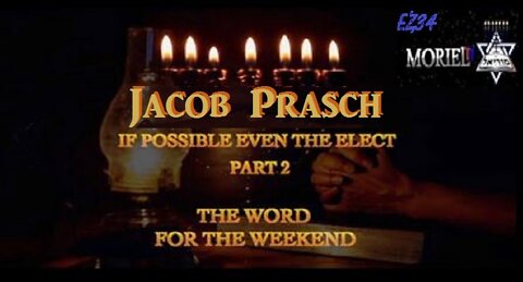 July 2nd, 2022__IF-POSSIBLE-EVEN-THE-ELECT--Part-2--Word-For-The-Weekend--Jacob-Prasch