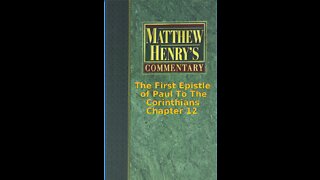 Matthew Henry's Commentary on the Whole Bible. Audio produced by Irv Risch. 1 Corinthians Chapter 12