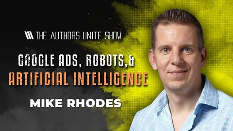 Google Ads, Robots, & Artificial Intelligence | The Tyler Wagner Show - Mike Rhodes