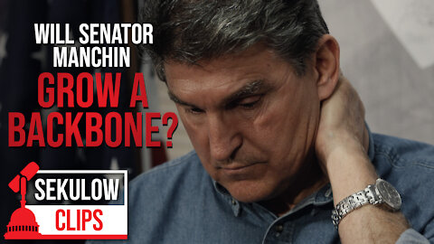 Will Senator Manchin Grow A Backbone?
