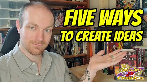 Learn These FIVE WAYS to Create Ideas!