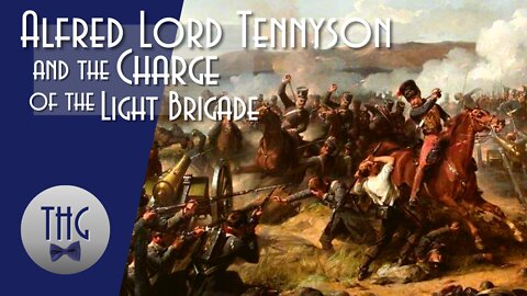 Alfred Lord Tennyson and the Charge of the Light Brigade