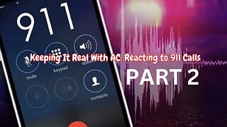 Keeping It Real W/ Alex Cardinale: Reacting to 9-1-1 Calls Part 2