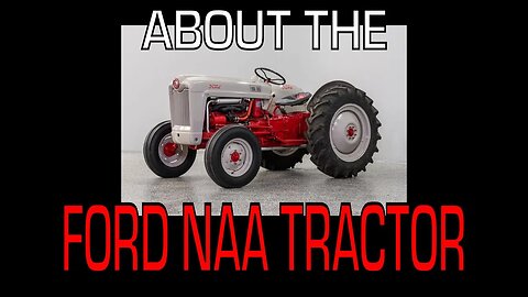 Ford NAA Tractor (1953 - 1954) - Information