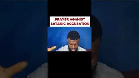 PRAYER AGANIST ACCUSATION