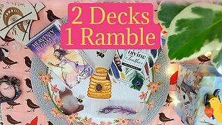 2 Decks 1 Ramble! Heavenly Bloom Tarot & Divine Feather Messenger Oracle