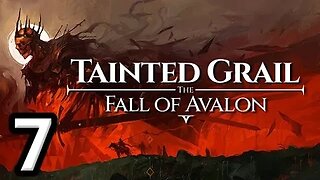 Tainted Grail The Fall of Avalon Let's Play #7