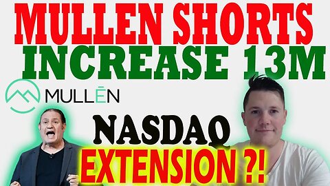 Mullen Shorts INCREASE 13M Shares │ Another Mullen Nasdaq Extension ?! ⚠️ Mullen Investor Must Watch