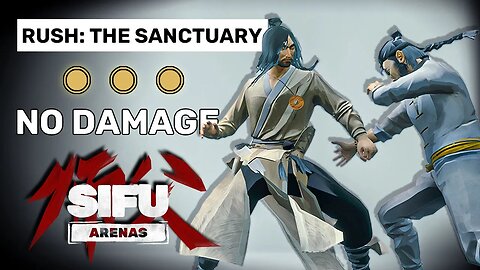 Rush: The Sanctuary - Sifu Arenas Gameplay [No Hit, Gold Stamps]