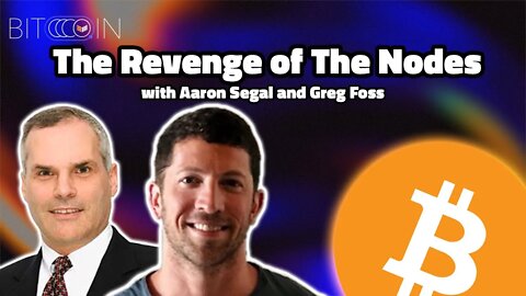 The Revenge Of The Nodes with Aaron Segal and Greg Foss - Twitter Spaces