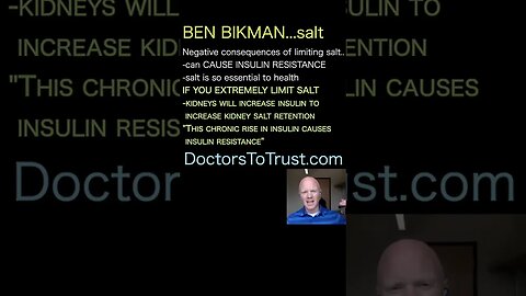 BEN BIKMAN salt is extremely important. Low salt can lead to insulin resistance