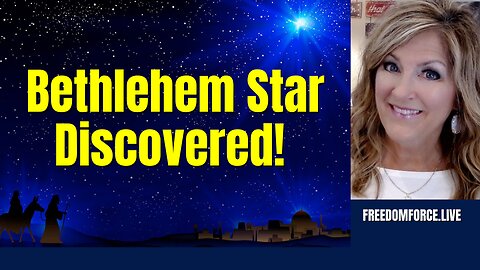 Bethlehem Star Discovered! Who told the Wise Men? 12-23-23