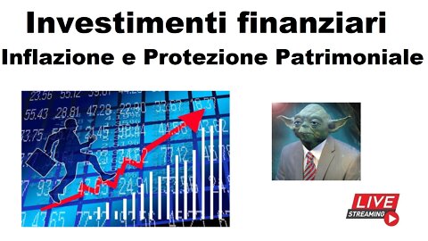 Investimenti finanziari: inflazione e Protezione Patrimoniale