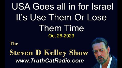 @StevenDKelley @USA Goes all in for Israel. It´s Use Them or Lose Them Time October 26th, 2023