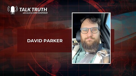 Talk Truth 11.07.23 - David Parker