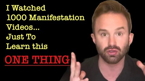 I Watched 1000 Manifestation Videos Just To Learn This One Thing