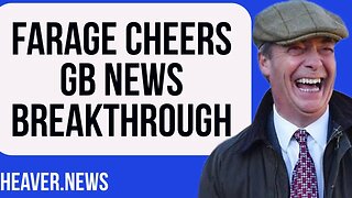 Nigel Farage Cheers Massive GB News VICTORY