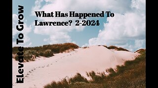 What Has Happened To Lawrence? 2-2024